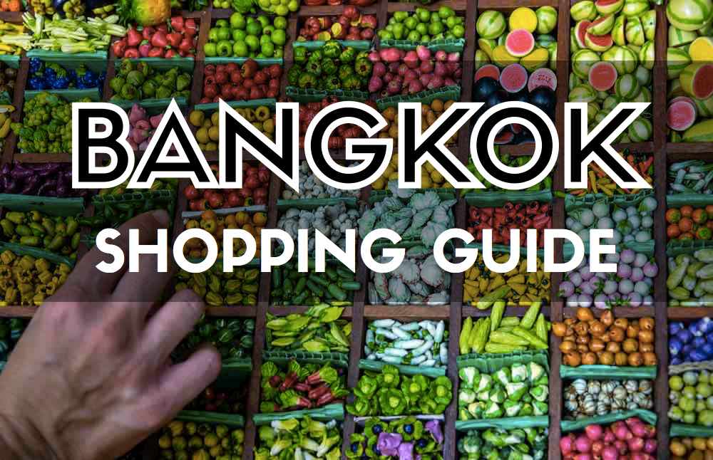 Bangkok Shopping Guide: 7 Places To Shop Until You Drop! | Geeky