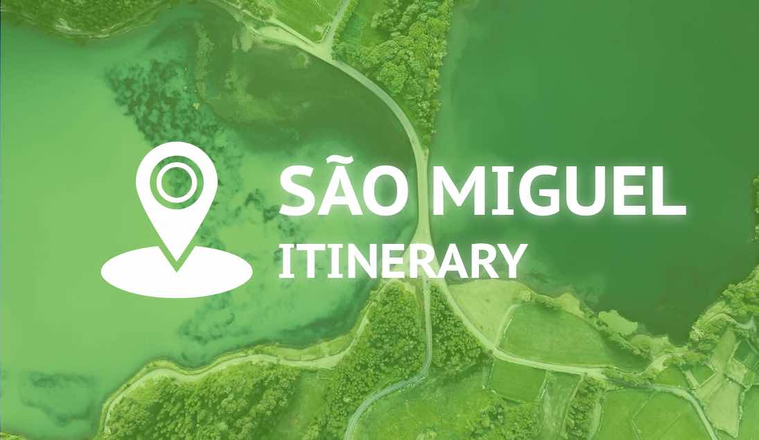 The Ultimate Itinerary of São Miguel Island (Made By An Azorean)